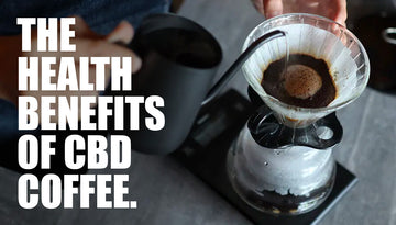 Health Benefits of CBD Coffee & Why You Need to Drink It Every Day
