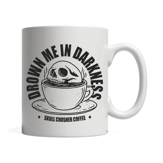 » 11oz White Mug - Drown Me In Darkness (100% off)