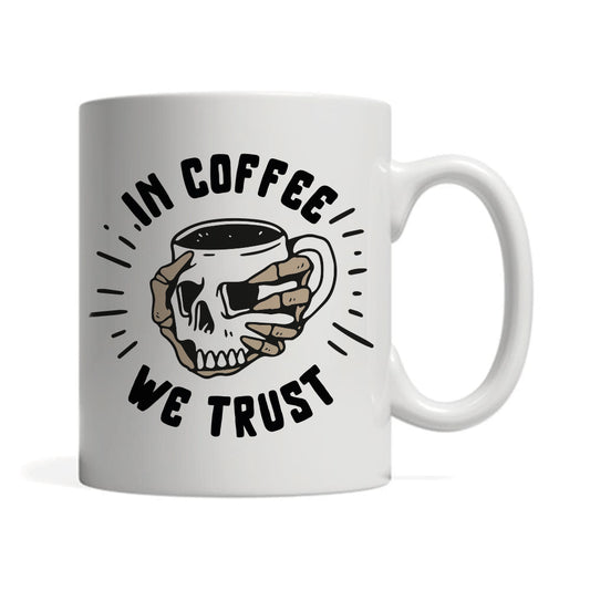 11oz White Mug - In Coffee We Trust